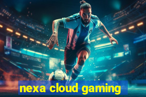 nexa cloud gaming